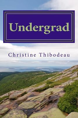 Undergrad by Thibodeau, Christine