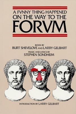 A Funny Thing Happened on the Way to the Forum Libretto by Sondheim, Stephen