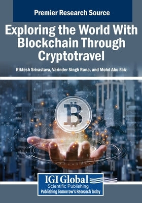 Exploring the World With Blockchain Through Cryptotravel by Srivastava, Riktesh