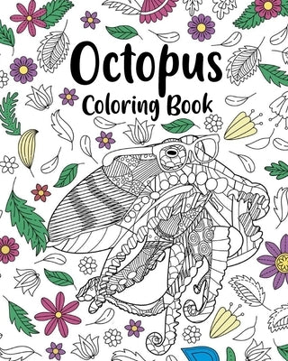 Octopus Coloring Book: Zentangle Coloring Books for Adult, Floral Mandala Coloring Pages by Paperland