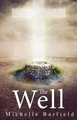 The Well by Barfield, Michelle