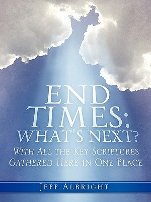 End Times: What's Next? by Albright, Jeff