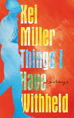 Things I Have Withheld by Miller, Kei
