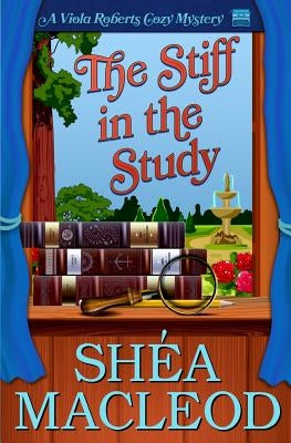 The Stiff in the Study by MacLeod, Shéa