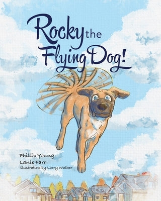 Rocky the Flying Dog! by Farr, Lanie