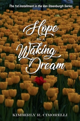 Hope is a Waking Dream by Cimorelli, Kimberly