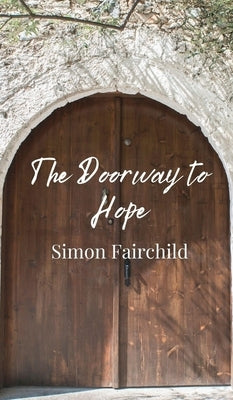 The Doorway to Hope by Fairchild, Simon