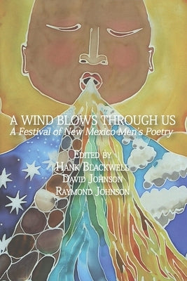 A Wind Blows Through Us: A Festival of New Mexico Men's Poetry by Johnson, David
