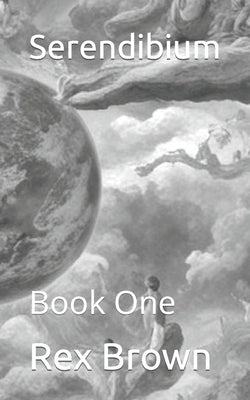 Serendibium: Book One by Brown, Rex