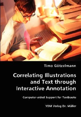 Correlating Illustrations and Text through Interactive Annotation by Götzelmann, Timo