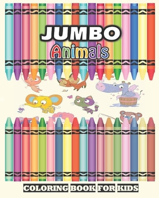 Jumbo Animals Coloring Book For Kids by Enomis Publishing House