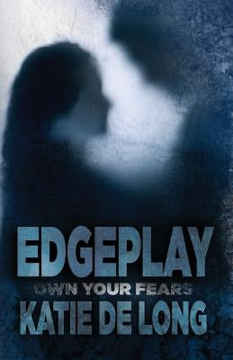 Edgeplay by De Long, Katie