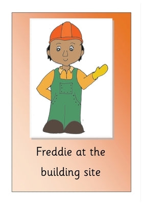 Freddie at the building site by Price-Mohr, R. M.