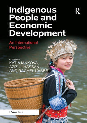 Indigenous People and Economic Development: An International Perspective by Iankova, Katia