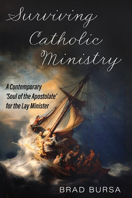 Surviving Catholic Ministry by Bursa, Brad