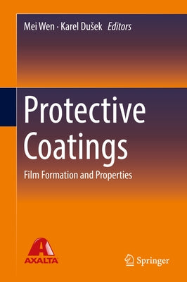 Protective Coatings: Film Formation and Properties by Wen, Mei