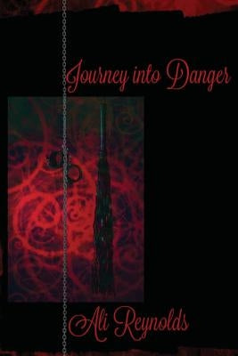 Journey into Danger by Reynolds, Ali