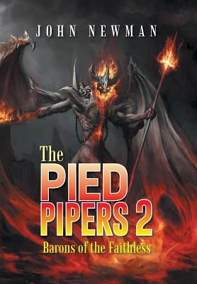 The Pied Pipers 2: Barons of the Faithless by Newman, John