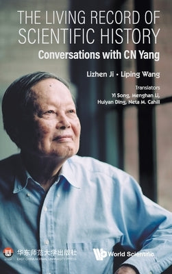 The Living Record of Scientific History by Lizhen Ji, Liping Wang