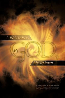 My God, My Opinion by L. Richards