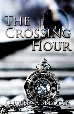 The Crossing Hour by Sbrocca, Quoleena