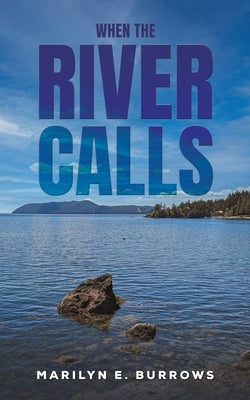 When the River Calls by Burrows, Marilyn E.