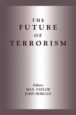 The Future of Terrorism by Horgan, John