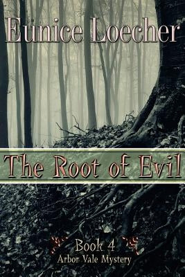 The Root of Evil by Loecher, Eunice