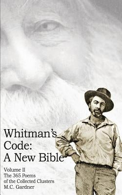Whitman's Code: A New Bible, Vol 2 by Gardner, M. C.
