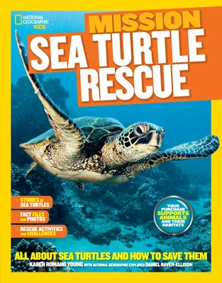 National Geographic Kids Mission: Sea Turtle Rescue: All about Sea Turtles and How to Save Them by Young, Karen