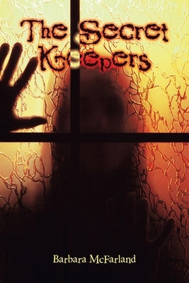 The Secret Keepers by McFarland, Barbara