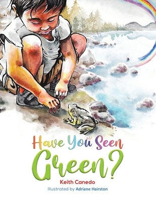 Have You Seen Green? by Canedo, Keith