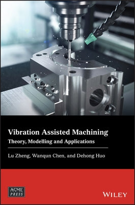 Vibration Assisted Machining C by Zheng, Lu