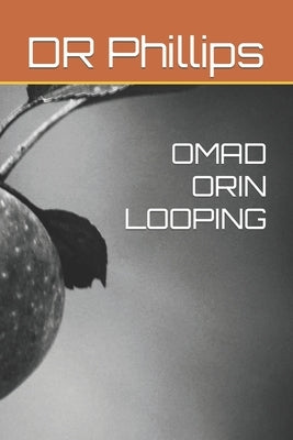 Omad Orin Looping by Phillips