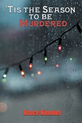 'Tis the Season to Be Murdered by Kimmel, Bruce