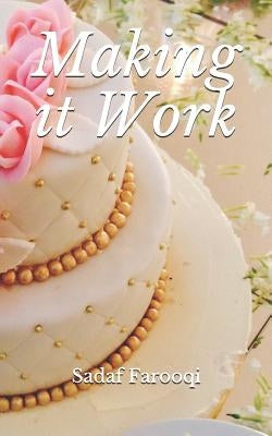 Making It Work by Farooqi, Sadaf