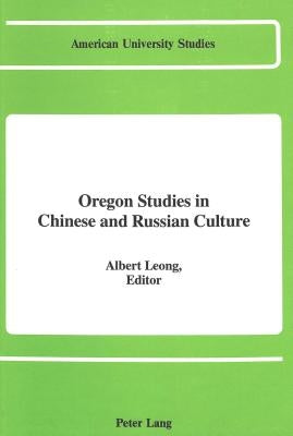 Oregon Studies in Chinese and Russian Culture by Leong, Albert