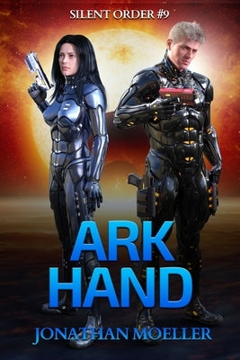 Silent Order: Ark Hand by Moeller, Jonathan