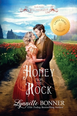 Honey from the Rock (Large Print Edition) by Bonner, Lynnette
