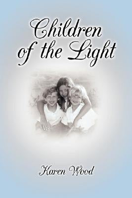 Children of the Light by Wood, Karen