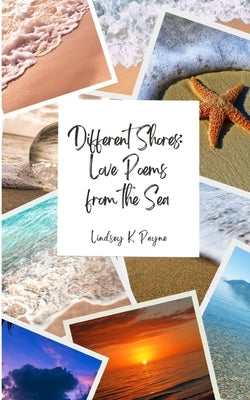 Different Shores: Love Poems From the Sea by Payne, Lindsey