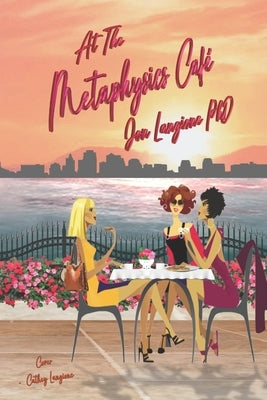 At The Metaphysics Cafe by Langione Mba, Cathey