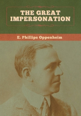 The Great Impersonation by Oppenheim, E. Phillips
