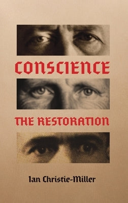 Conscience The Restoration by Christie-Miller, Ian