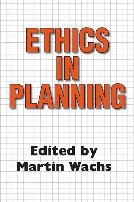 Ethics in Planning by Wachs, Martin