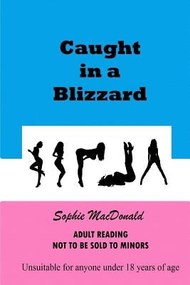 Caught in a Blizzard by MacDonald, Sophie