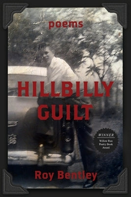 Hillbilly Guilt by Bentley, Roy