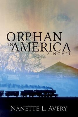 Orphan in America by Avery, Nanette L.