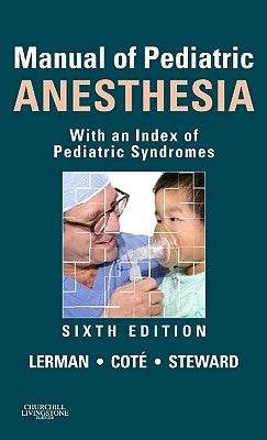 Manual of Pediatric Anesthesia: With an Index of Pediatric Syndromes by Lerman, Jerrold