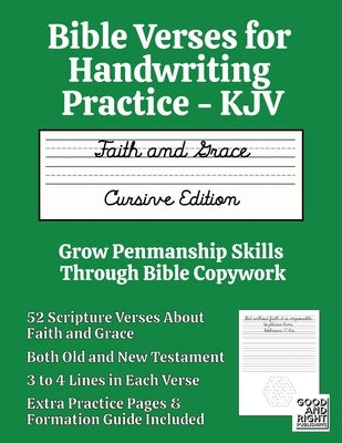 Bible Verses for Handwriting Practice - KJV: Faith and Grace Cursive Edition by Publishing, Good And Right